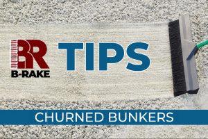 B-Rake Tips: Churned Bunker